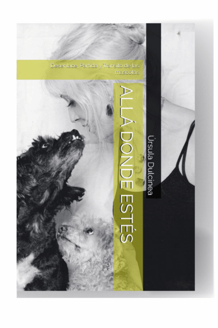 Portada del libro Allá donde estés, con Úrsula Dulcinea y sus dos perros caniches, uno crema y uno negro.